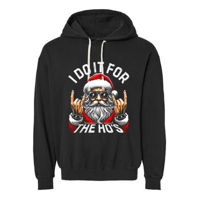 I Do It For The Hos Funny Inappropriate Christmas Santa Garment-Dyed Fleece Hoodie