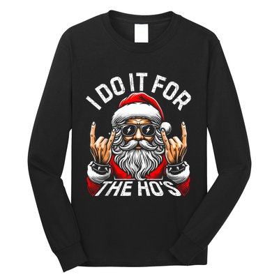 I Do It For The Hos Funny Inappropriate Christmas Santa Long Sleeve Shirt