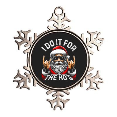 I Do It For The Hos Funny Inappropriate Christmas Santa Metallic Star Ornament