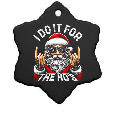 I Do It For The Hos Funny Inappropriate Christmas Santa Ceramic Star Ornament