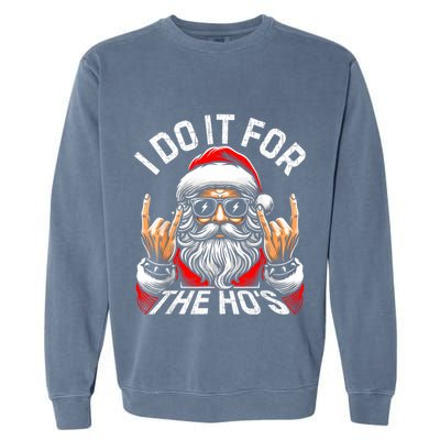 I Do It For The Hos Funny Inappropriate Christmas Santa Garment-Dyed Sweatshirt