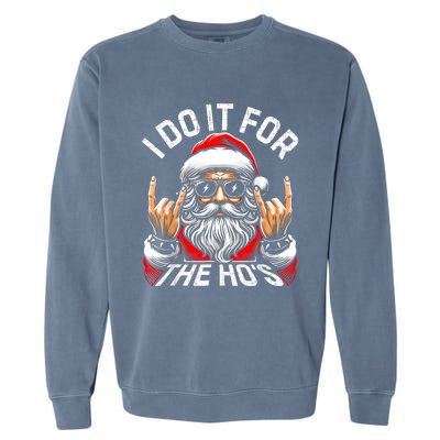 I Do It For The Hos Funny Inappropriate Christmas Santa Garment-Dyed Sweatshirt