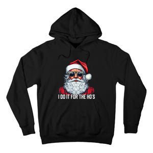 I Do It For The Hos Santa Christmas 2023 Funny Long Sleeve Tall Hoodie