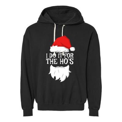 I Do It For The HoS Santa Christmas Garment-Dyed Fleece Hoodie