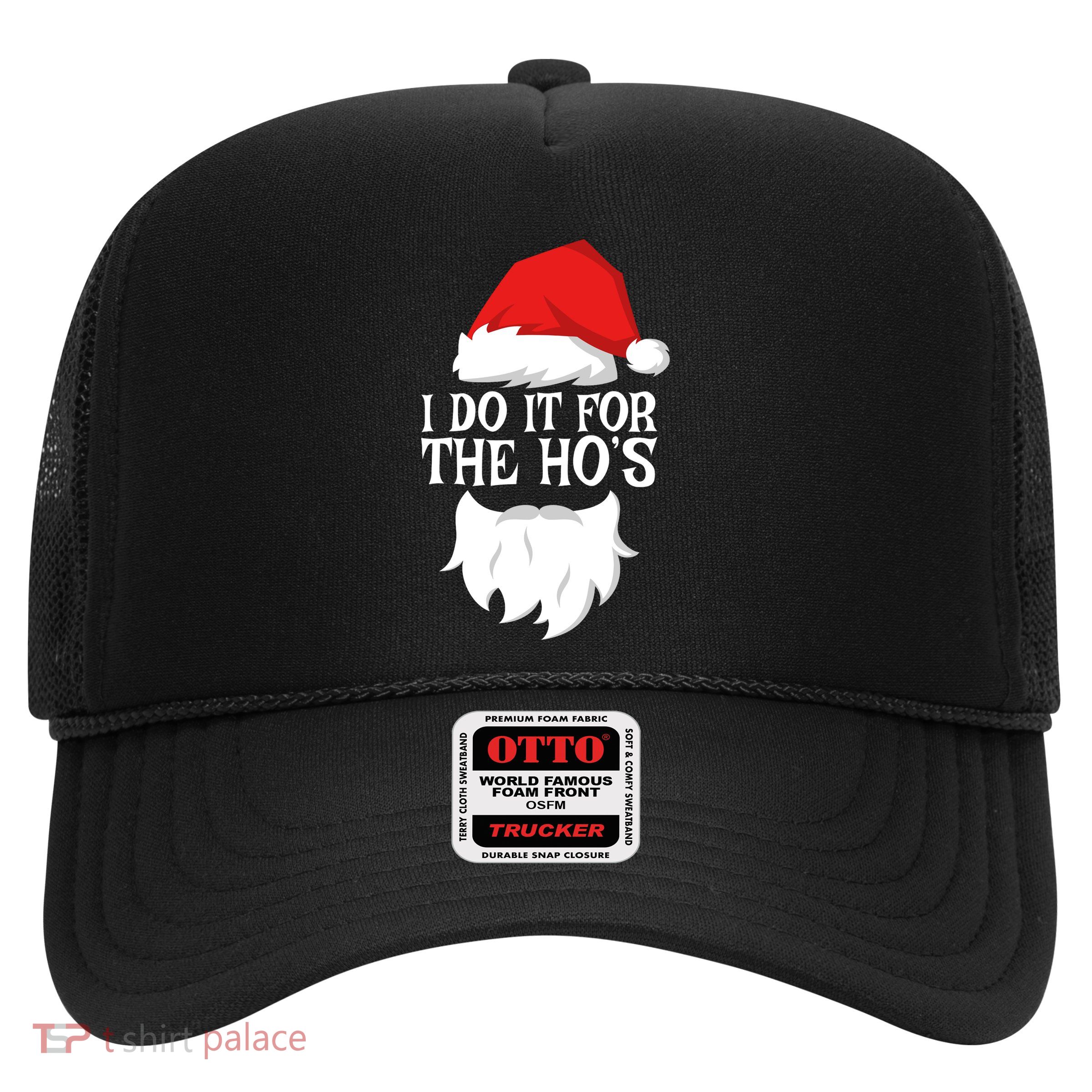 I Do It For The HoS Santa Christmas Trucker Hat