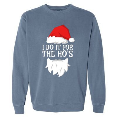 I Do It For The HoS Santa Christmas Garment-Dyed Sweatshirt