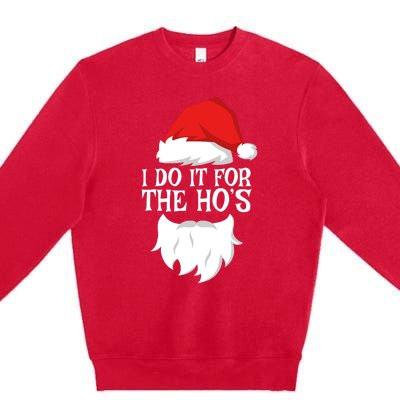 I Do It For The HoS Santa Christmas Premium Crewneck Sweatshirt