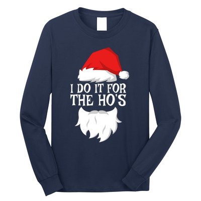 I Do It For The HoS Santa Christmas Long Sleeve Shirt