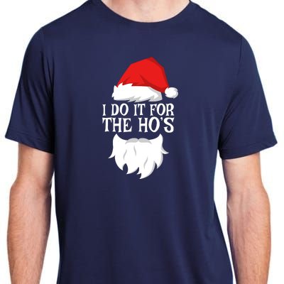 I Do It For The HoS Santa Christmas Adult ChromaSoft Performance T-Shirt