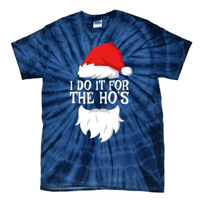 I Do It For The HoS Santa Christmas Tie-Dye T-Shirt