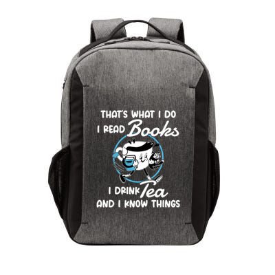 I Do I Read Books I Tea And I Know Things Reading Funny Gift Vector Backpack