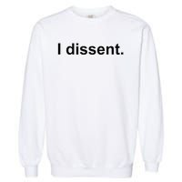 I Dissent Garment-Dyed Sweatshirt