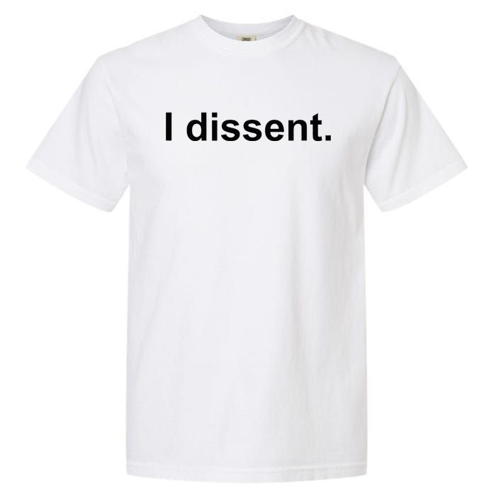 I Dissent Garment-Dyed Heavyweight T-Shirt