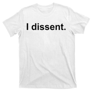 I Dissent T-Shirt