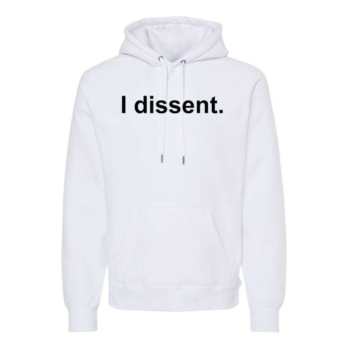 I Dissent Premium Hoodie