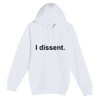 I Dissent Premium Pullover Hoodie