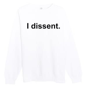 I Dissent Premium Crewneck Sweatshirt