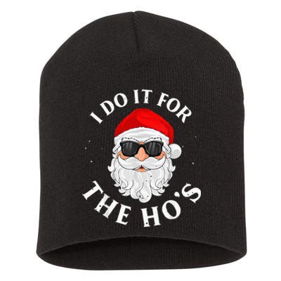 I Do It For The Hos Funny Christmas Pajama Family Xmas  Short Acrylic Beanie