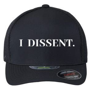 I Dissent Flexfit Unipanel Trucker Cap