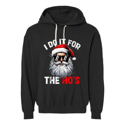 I Do It For The Hos Funny Inappropriate Christmas Santa Face Garment-Dyed Fleece Hoodie