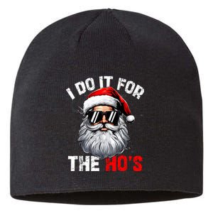 I Do It For The Hos Funny Inappropriate Christmas Santa Face Sustainable Beanie