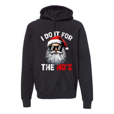 I Do It For The Hos Funny Inappropriate Christmas Santa Face Premium Hoodie