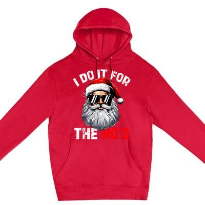 I Do It For The Hos Funny Inappropriate Christmas Santa Face Premium Pullover Hoodie