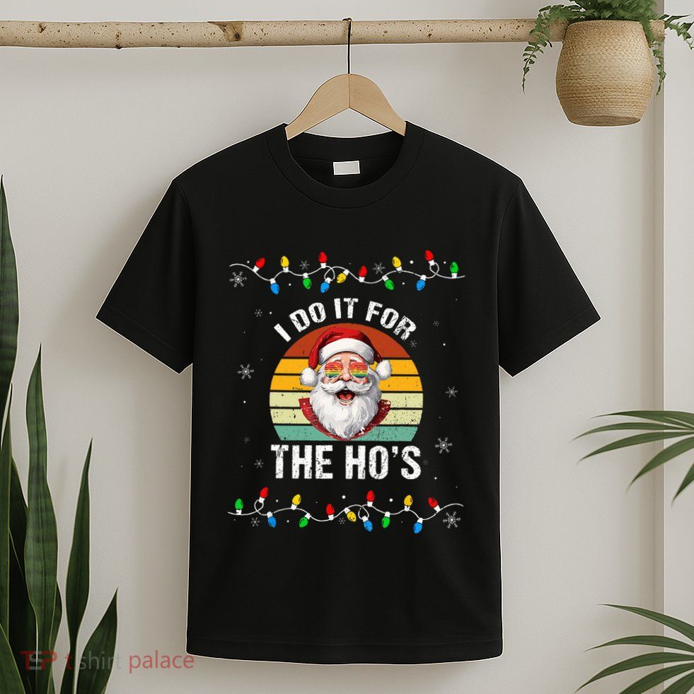 I Do It For The Hos Funny Inappropriate Christmas Santa Face T-Shirt