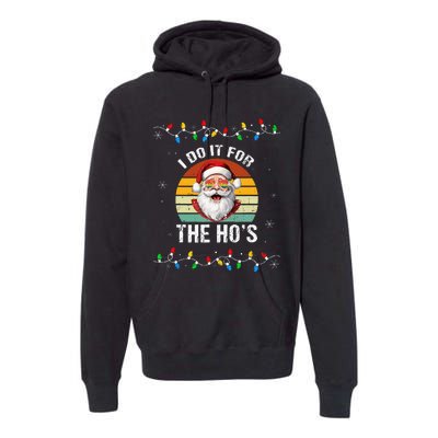 I Do It For The Hos Funny Inappropriate Christmas Santa Face Premium Hoodie