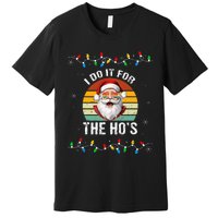 I Do It For The Hos Funny Inappropriate Christmas Santa Face Premium T-Shirt