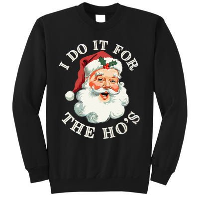 I Do It For The Hos Funny Inappropriate Christmas Santa Face Gift Sweatshirt