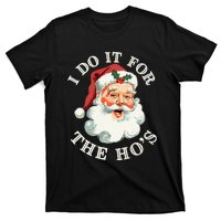 I Do It For The Hos Funny Inappropriate Christmas Santa Face Gift T-Shirt