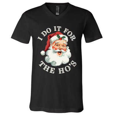 I Do It For The Hos Funny Inappropriate Christmas Santa Face Gift V-Neck T-Shirt