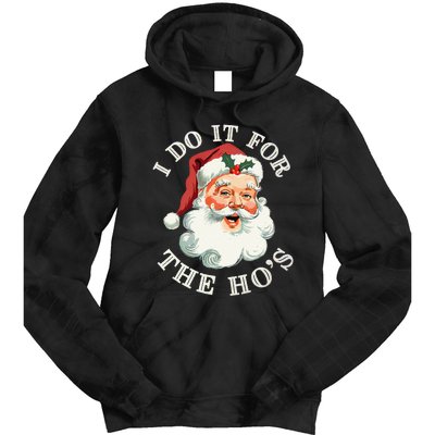 I Do It For The Hos Funny Inappropriate Christmas Santa Face Gift Tie Dye Hoodie