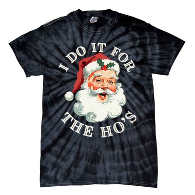 I Do It For The Hos Funny Inappropriate Christmas Santa Face Gift Tie-Dye T-Shirt