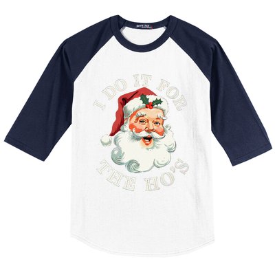 I Do It For The Hos Funny Inappropriate Christmas Santa Face Gift Baseball Sleeve Shirt