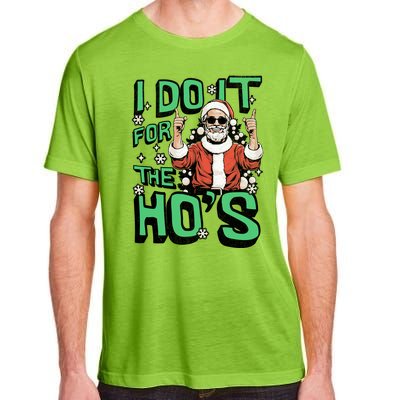 I Do It For The HoS Funny Christmas Santa Claus Adult ChromaSoft Performance T-Shirt