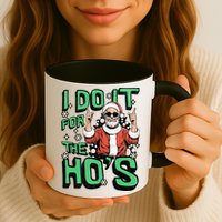 I Do It For The HoS Funny Christmas Santa Claus Mug