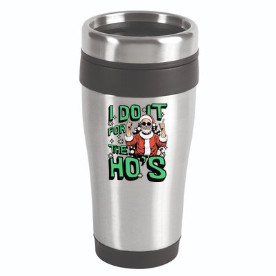 I Do It For The HoS Funny Christmas Santa Claus 16oz Travel Tumbler