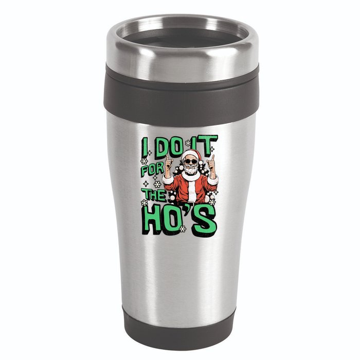 I Do It For The HoS Funny Christmas Santa Claus 16oz Travel Tumbler