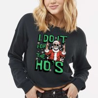 I Do It For The HoS Funny Christmas Santa Claus Cropped Pullover Crew