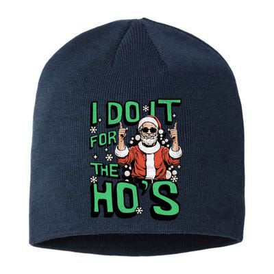 I Do It For The HoS Funny Christmas Santa Claus Sustainable Beanie