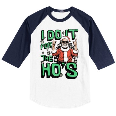 I Do It For The HoS Funny Christmas Santa Claus Baseball Sleeve Shirt