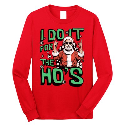 I Do It For The HoS Funny Christmas Santa Claus Long Sleeve Shirt