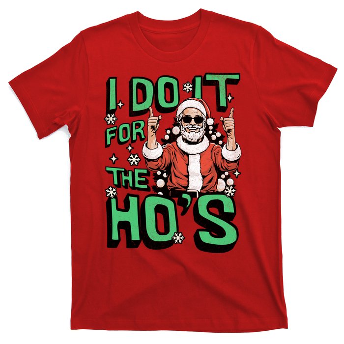 I Do It For The HoS Funny Christmas Santa Claus T-Shirt