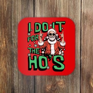 I Do It For The HoS Funny Christmas Santa Claus Coaster