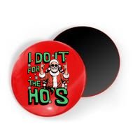 I Do It For The HoS Funny Christmas Santa Claus Magnet