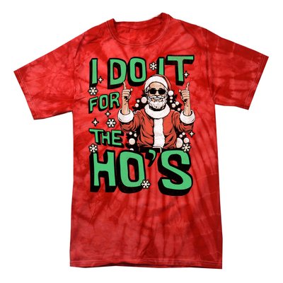 I Do It For The HoS Funny Christmas Santa Claus Tie-Dye T-Shirt