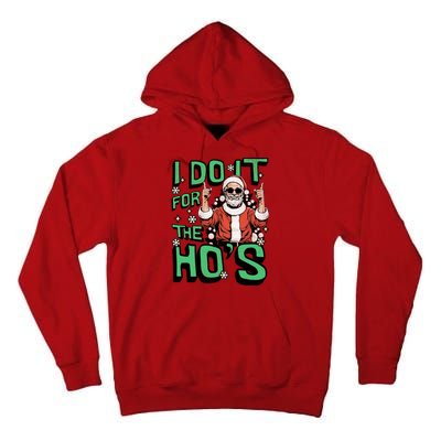 I Do It For The HoS Funny Christmas Santa Claus Tall Hoodie