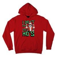 I Do It For The HoS Funny Christmas Santa Claus Tall Hoodie